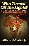 Who Turned Off The Lights?: A Look Deep Inside the GIANT of Africa from the Eyes of a Black American