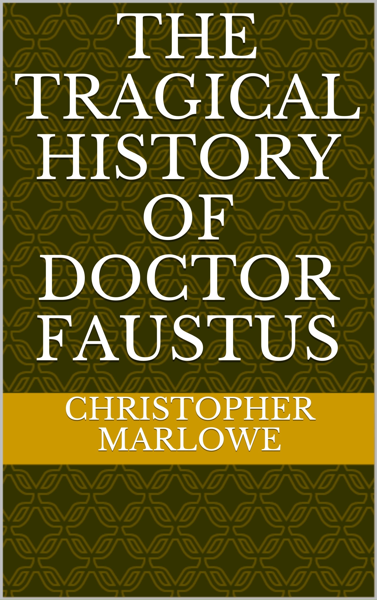 The Tragical History of Doctor Faustus