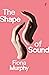 The Shape of Sound