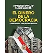 EL DINERO DE LA DEMOCRACIA. QUIÉN FINANCIA A LOS PARTIDOS POLITICOS