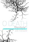 O Death, Where Is...