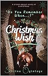 Christmas Wish: Do You Remember When...?