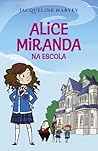 Alice Miranda na escola by Jacqueline Harvey