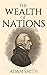 The Wealth of Nations By Adam Smith (Illustrated Edition)