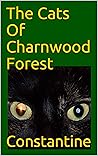 The Cats of Charnwood Forest by Constantine .