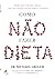Como Não Fazer Dieta