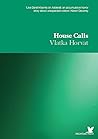 House Calls by Vlatka Horvat