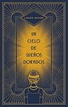 Un cielo de sueños dorados by Laura  Wood