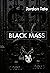 BLACK MASS : ANTHOLOGY OF H...