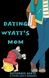 Dating Wyatt's Mom