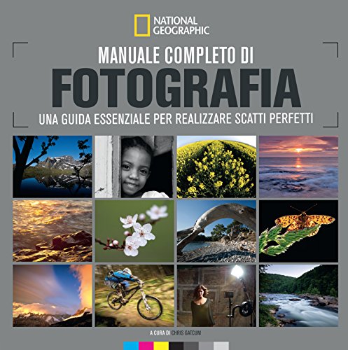 Manuale completo di fotografia. Una guida essenziale per realizzare scatti perfetti. (Hardcover)