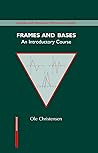 Frames and Bases: An Introductory Course (Applied and Numerical Harmonic Analysis)