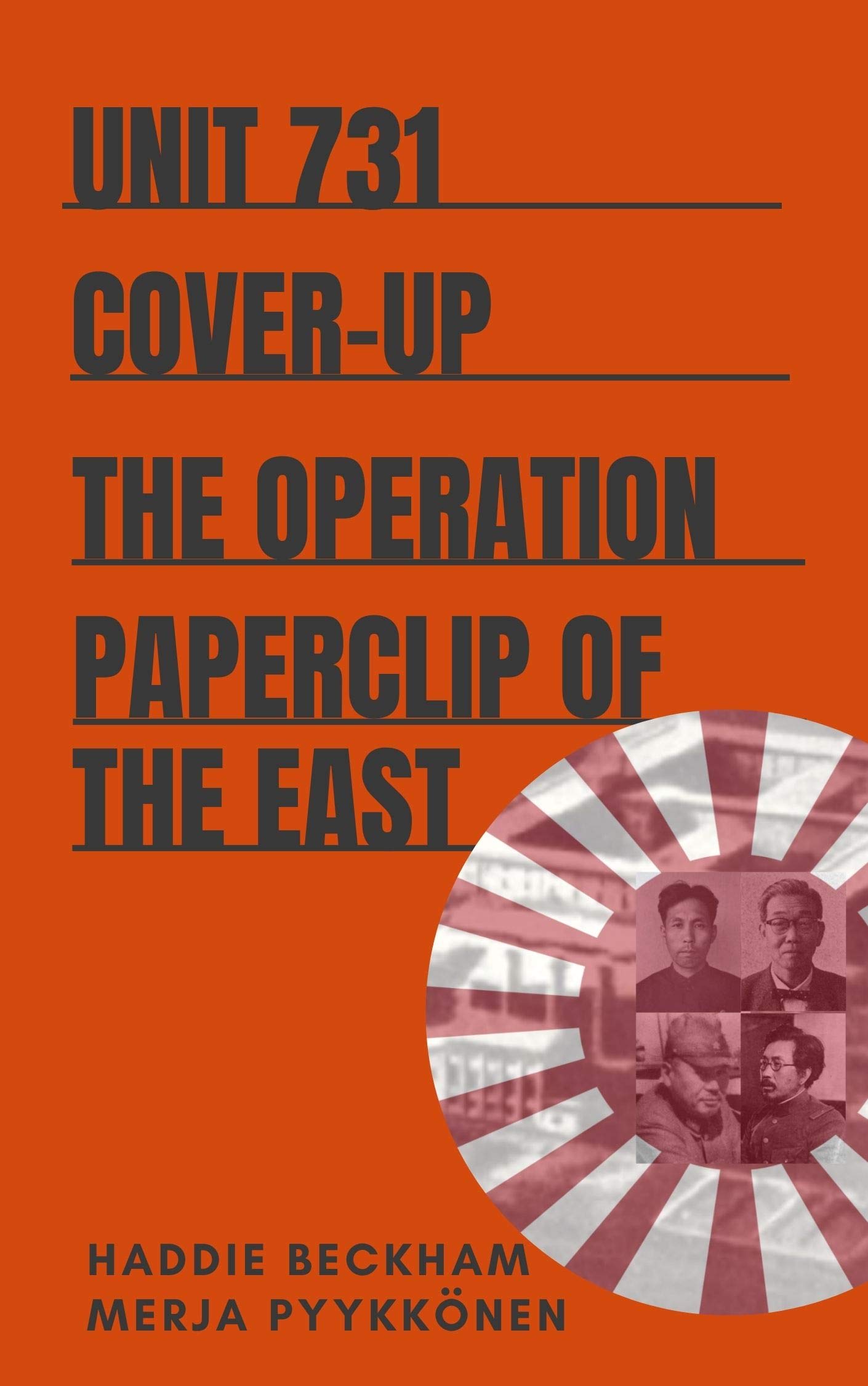 Unit 731 Cover-up: The Operation Paperclip of the East (Uncovering Unit 731, #3)