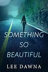 Something So Beau...