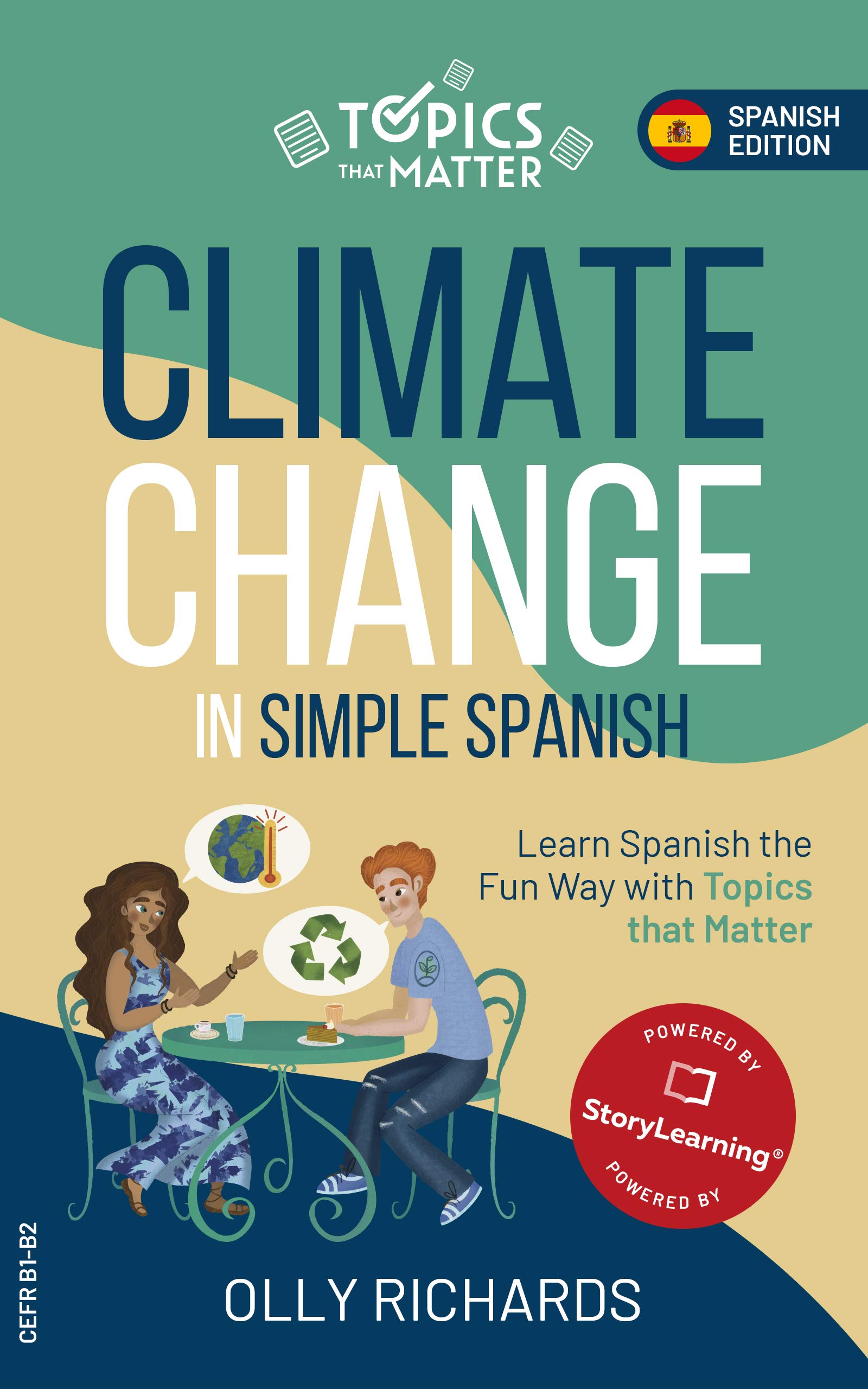 Climate Change in Simple Spanish: Learn Spanish the Fun Way With Topics That Matter (Topics that Matter: Spanish Edition)