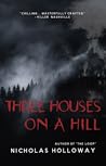 Three Houses on a Hill by Nicholas Holloway