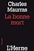 La bonne mort (Carnets de l'Herne) (French Edition)