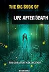 The Big Book of Life After Death (The Greatest Collection 19)