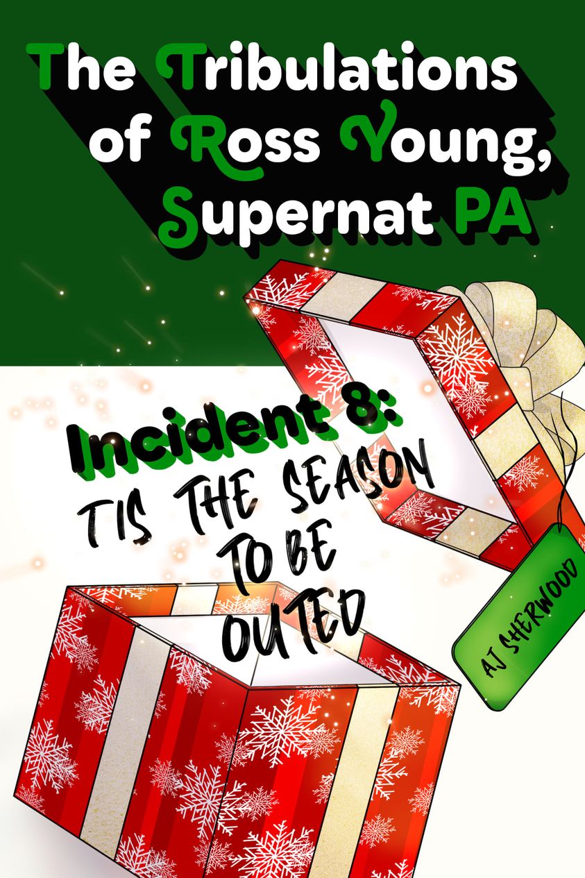Tis the Season to Be Outed (The Tribulations of Ross Young, Supernat PA, Incident #8)
