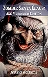 Zombie Santa Claus by Astrid Addams