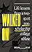Walked On: Life Lessons Fro...
