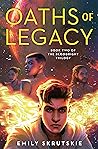 Oaths of Legacy by Emily Skrutskie