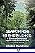 Searchings in the Silence: A Series of Devotional Meditations on Prayer and the Lord Jesus