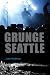 Grunge Seattle by Justin Henderson