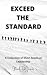 Exceed the Standard