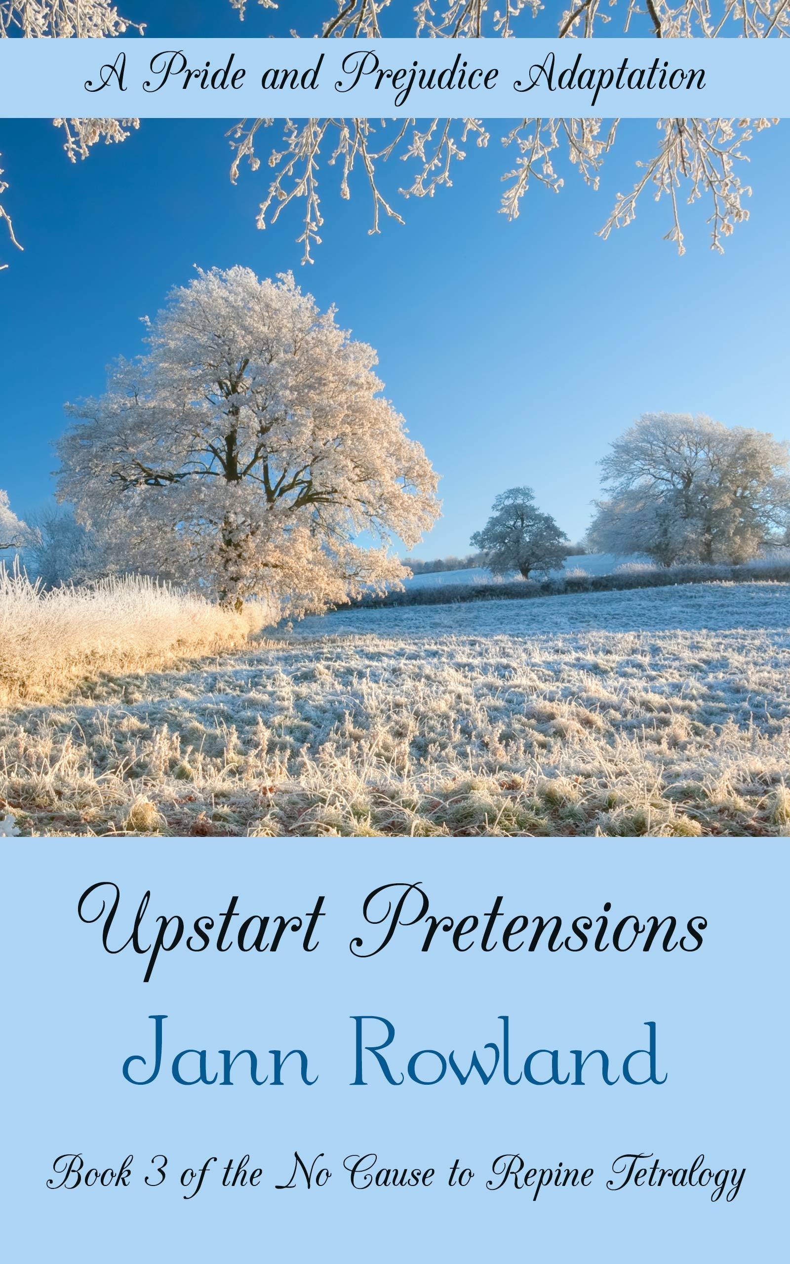 Upstart Pretensions (No Cause to Repine Book 3)