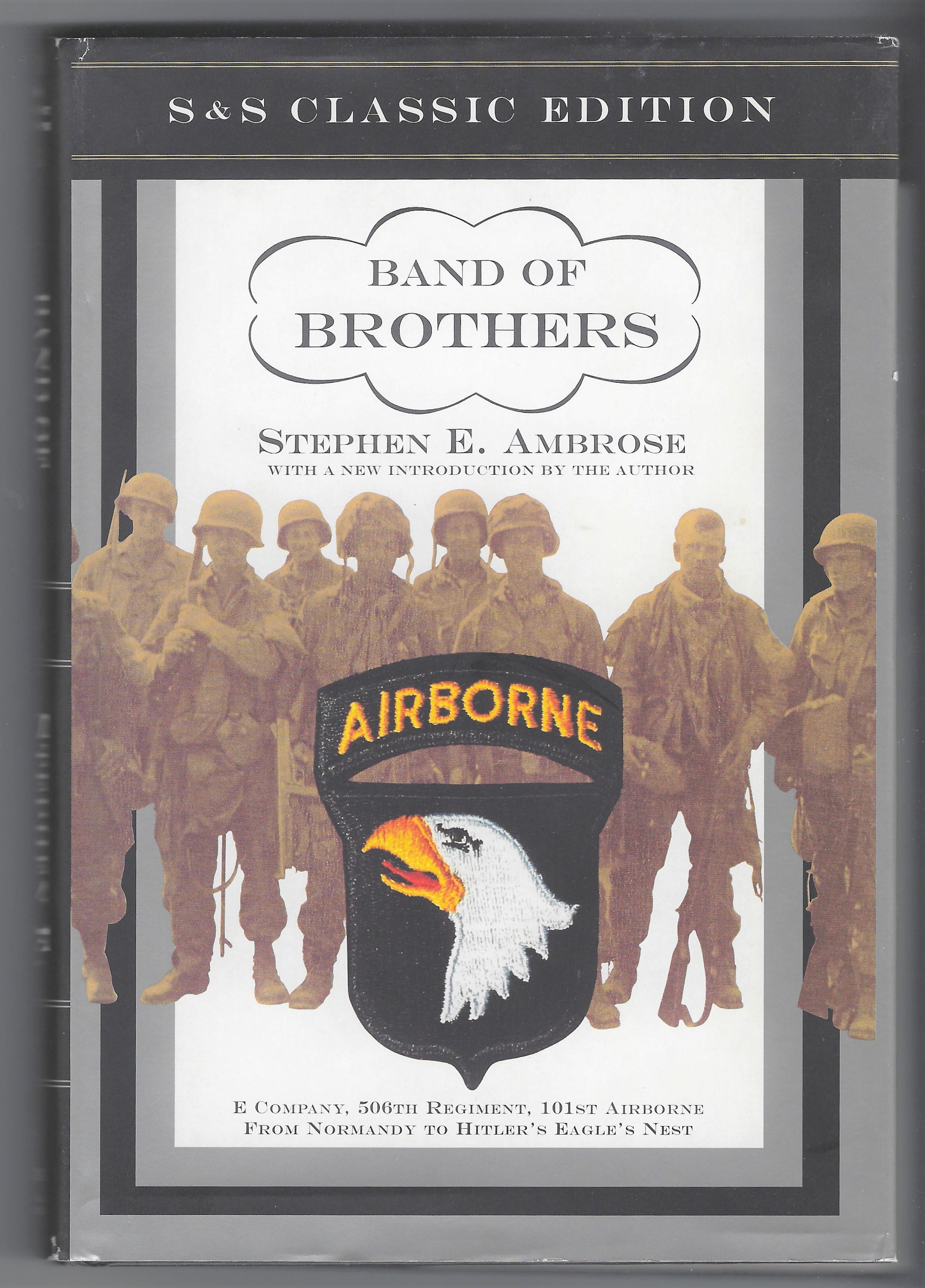 Band of Brothers: E Company, 506th Regiment, 101st Airborne from Normandy to Hitler's Eagle's Nest