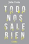 Todo nos sale bien Book cover for Todo nos sale bien