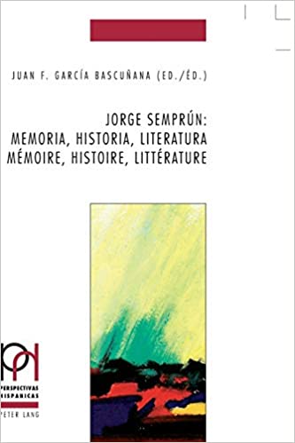 Jorge Semprún: memoria, historia, literatura / mémoire, histoire, littérature (Perspectivas Hispánicas) (French and Spanish Edition)