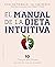 El manual de la dieta intuitiva