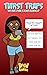 Thirst Traps: Why Mom's Phone Is Always Blowing Up (Rejected Children's Books)