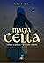 Magia Celta by Nathair Dorchadas