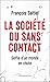 La société du sans contact: Selfie d'un monde en chute