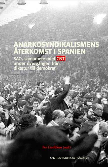 Anarkosyndikalismens återkomst i Spanien. SAC:s samarbete med CNT under övergången från diktatur till demokrati