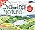 Art Class: The Complete Book of Drawing Nature: How to Create Your Own Artwork