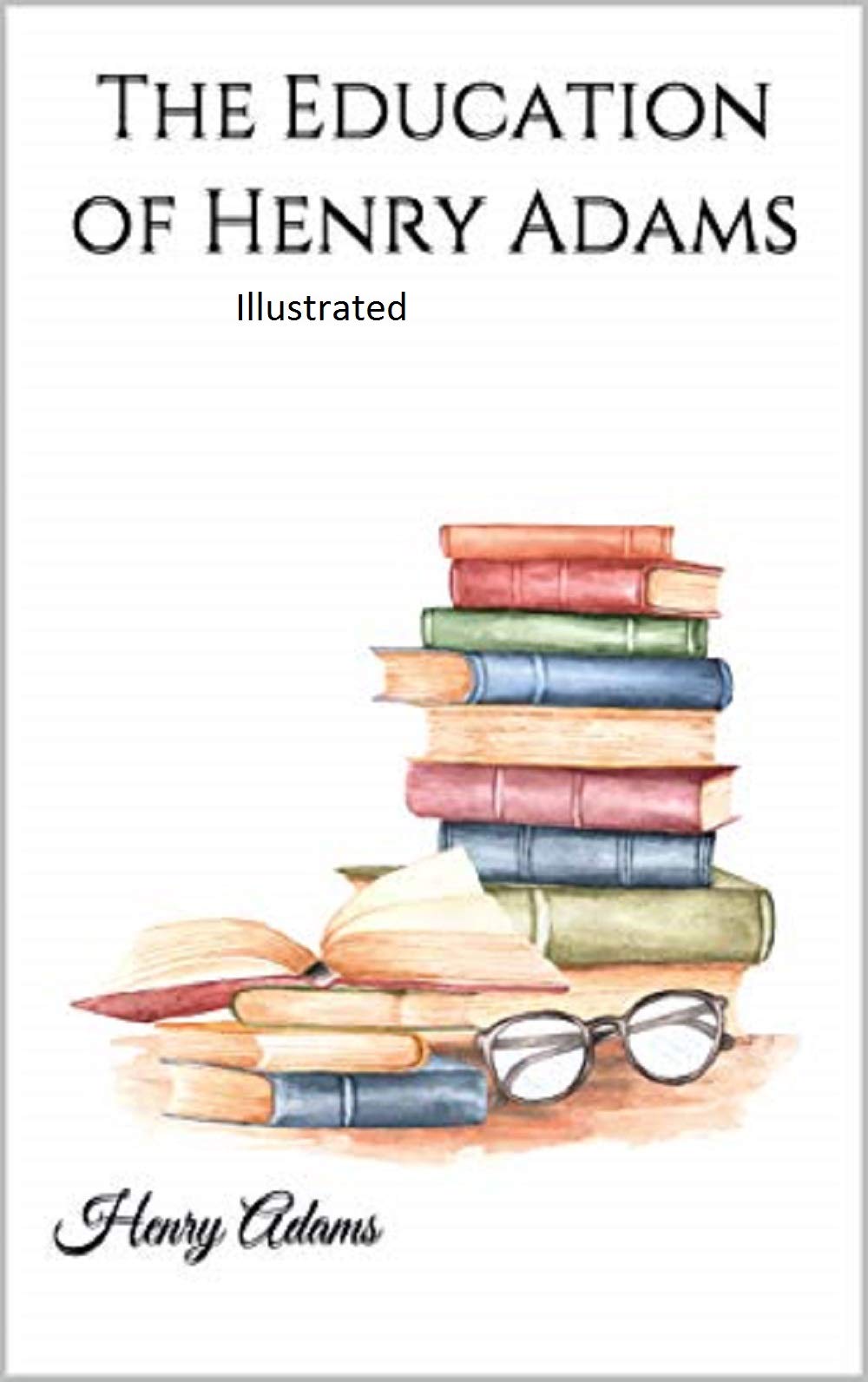 The Education of Henry Adams Illustrated
