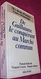 De Guillaume le Conquérant au marché commun: Dix siècles d'histoire franco-britannique