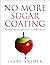 No More Sugar Coating by Jerry Snider