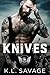 Knives (Ruthless Kings MC, #9)