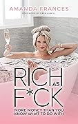 Rich as F*ck: More Money Than You Know What to Do With