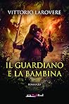 Il guardiano e la bambina Il guardiano e la bambina