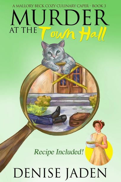 Murder at the Town Hall: A Mallory Beck Cozy Culinary Caper (Book 3)