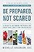Be Prepared, Not Scared - 12 Steps to Emergency Preparedness: Guide to becoming prepared for short and long-term emergencies (Living Well with Dr. Michelle)
