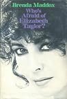 Who's Afraid of Elizabeth Taylor? Who's Afraid of Elizabeth Taylor?