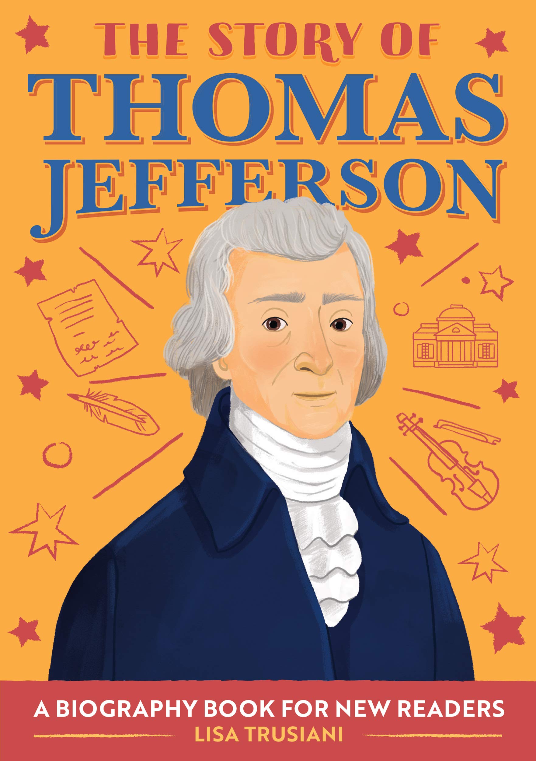 The Story of Thomas Jefferson: A Biography Book for New Readers: An Inspiring Biography for Young Readers (Kindle Edition)