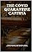 THE COVID QUARANTINE CANTINA